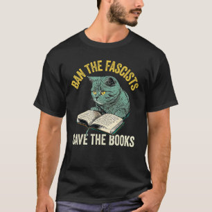 Ban Die Faschisten Rettete das Buch Funny Book Lov T-Shirt