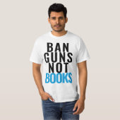 BAN GUNS KEINE BÜCHER T-Shirt (Vorne ganz)