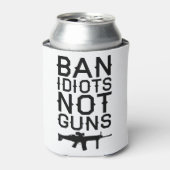 Ban Idioten not Guns Dosenkühler (Kanne Vorderseite)