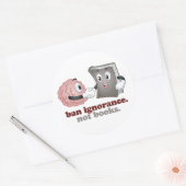 Ban Ignorance Not Books Runder Aufkleber (Umschlag)