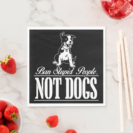 Ban Stupid People not dogs Funny Pitbull Zitat Serviette