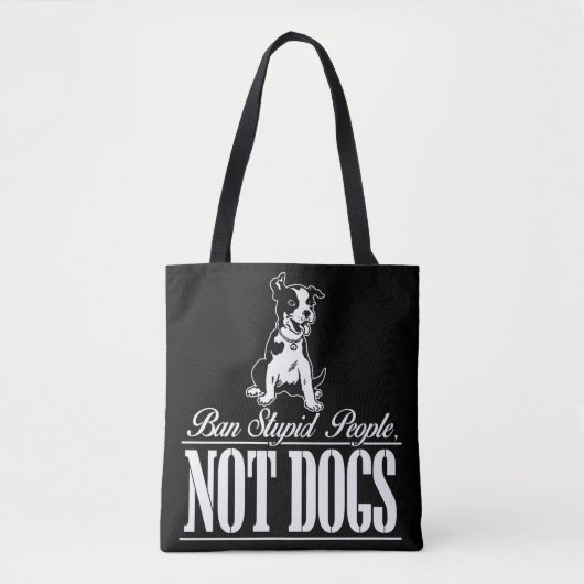 Ban Stupid People not dogs tote Bag Tasche (Vorderseite)