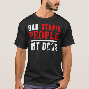 Ban Stupid People not German Shepherd Hogs T-Shirt