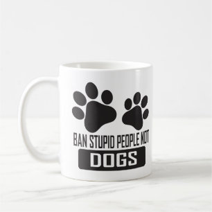 Ban Stupid People Not Hogs, lustige Zitate Hundeli Kaffeetasse