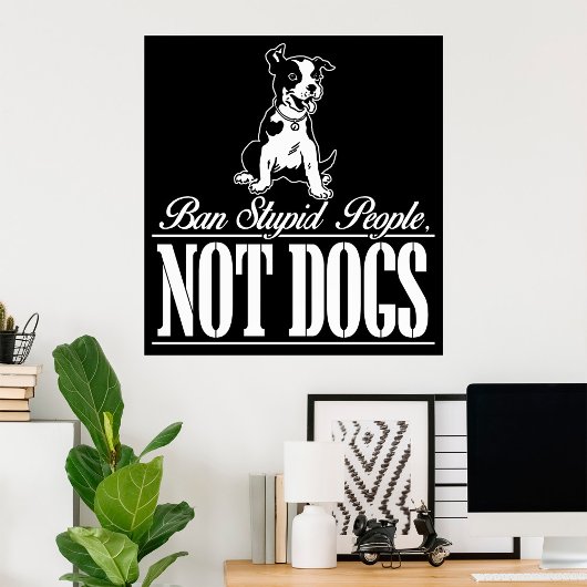 Ban Stupid People Not Hunde Poster