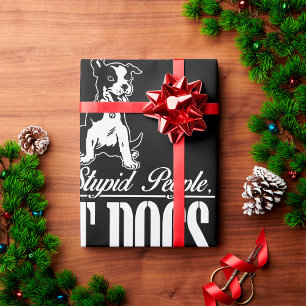 Ban Stupid People not Hunde Wrapping Paper Geschenkpapier
