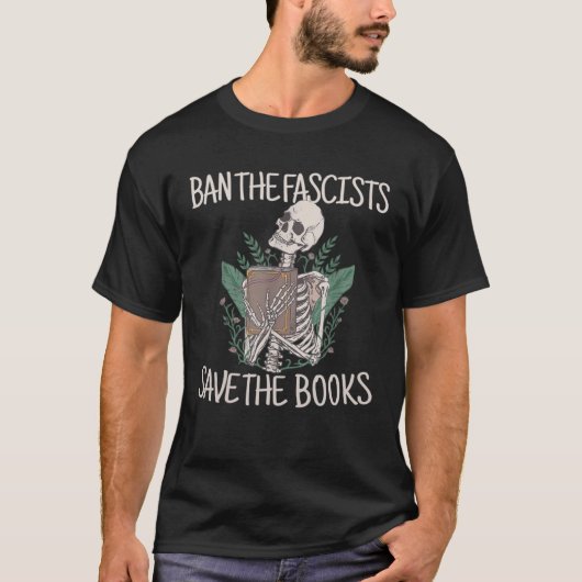 Ban The Fascists Save The Books Book Nerd Skeleton T-Shirt (Vorderseite)
