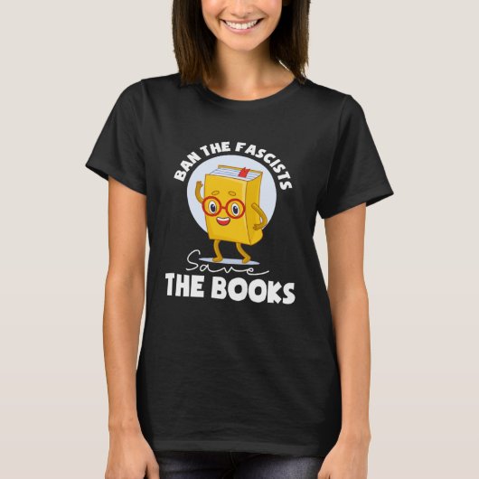 Ban The Fascists Save The Books Book T-Shirt (Vorderseite)
