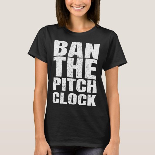 Ban The Pitch Clock in Baseball 1 T-Shirt (Vorderseite)
