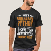Banana Ball Python Let's Assume I'm Right Banana B T-Shirt (Vorderseite)