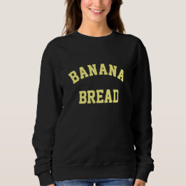 Banana Brot Sweatshirt