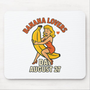 Banana Lovers Day August 27 Funny Fruit Celebratio Mousepad