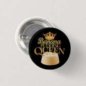 Banana Pudding Queen Ultimate Design zum Dessert Button (Vorne & Hinten)