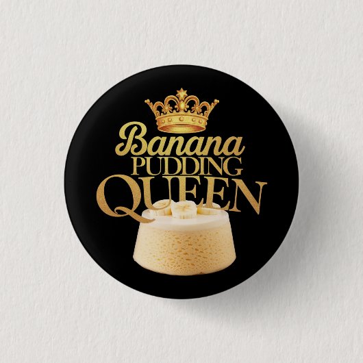 Banana Pudding Queen Ultimate Design zum Dessert Button (Vorderseite)