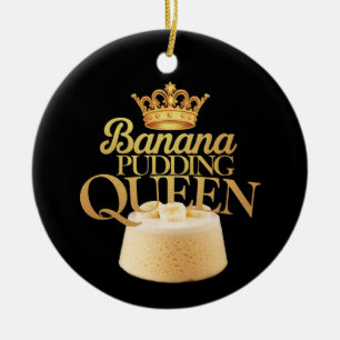 Banana Pudding Queen Ultimate Design zum Dessert Keramik Ornament