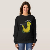 Banana Slug Catcher Quote for Snail Catcher 11 Sweatshirt (Vorne ganz)