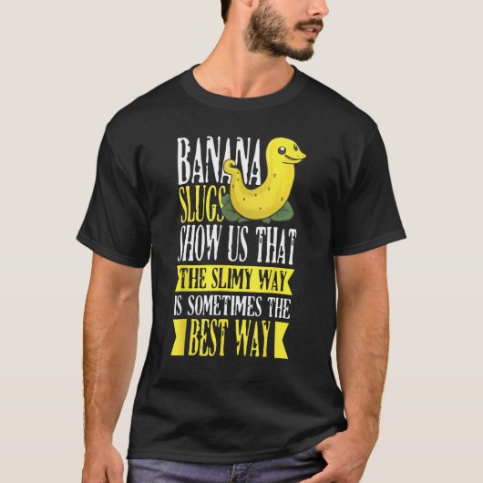 Banana Slug Catcher Quote for Snail Catcher 1 T-Shirt (Vorderseite)