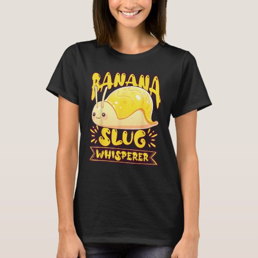 Banana Slug Catcher Quote for Snail Catcher 2 T-Shirt (Vorderseite)