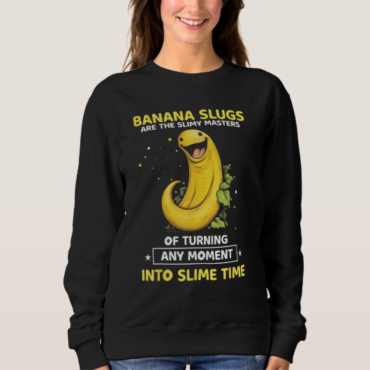 Banana Slug Collecting Quote for Slug Science 1 Sweatshirt (Vorderseite)
