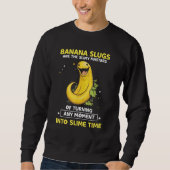 Banana Slug Collecting Quote for Slug Science 1 Sweatshirt (Vorderseite)