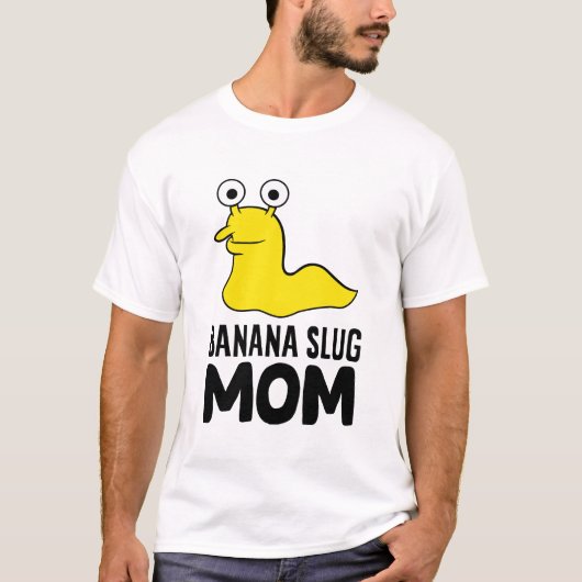 Banana Slug Mama Funny Banana Slug T-Shirt (Vorderseite)