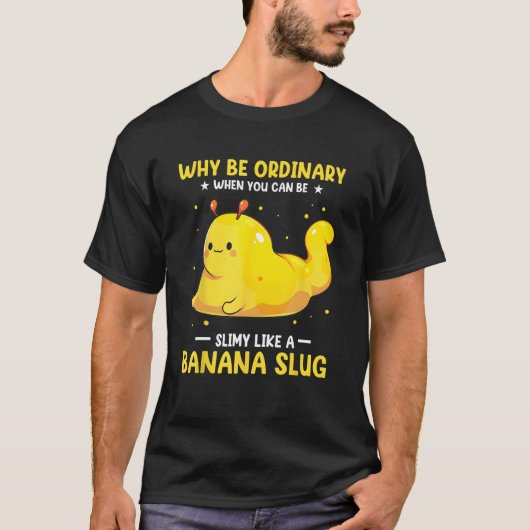 Banana Snail Catcher Quote for Banana Slug T-Shirt (Vorderseite)