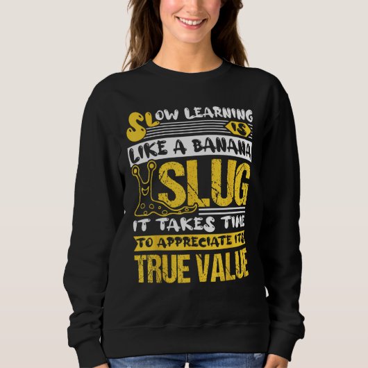 Banana Snail Quote for Snail Catcher and Snail Cat Sweatshirt (Vorderseite)