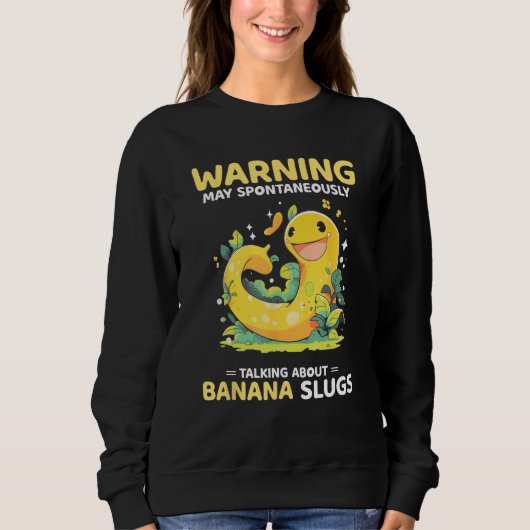 Banana Snail Quote for Snail Catcher and Snail Cat Sweatshirt (Vorderseite)