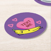 Banana Text Me Valentine lächelt Runder Pappuntersetzer (Angewinkelt)