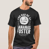 Bananas Foster Cake Ice Creme Flambe T-Shirt (Vorderseite)