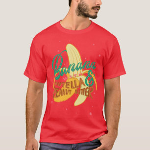 Banane mit Nutella Erdnussbutter T-Shirt