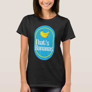 Bananen Das ist ein Bananen-Kostüm Süß Einfach Fru T-Shirt
