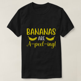 Bananen sind ein Schälen! T-Shirt