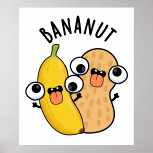 Bananut Funny Fruit Banana Pun Poster