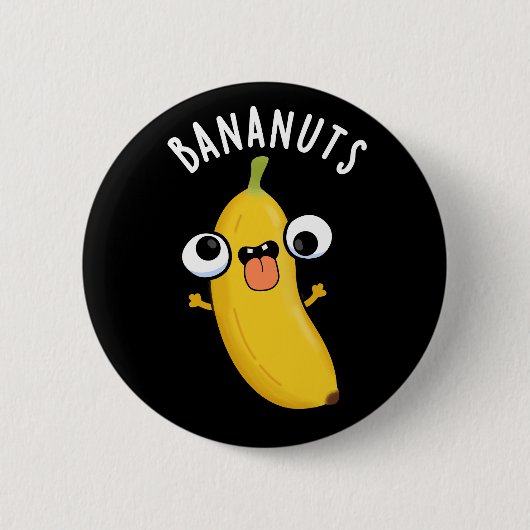 Bananuts Funny Crazy Banana Frucht Pun Dark BG Button (Vorderseite)
