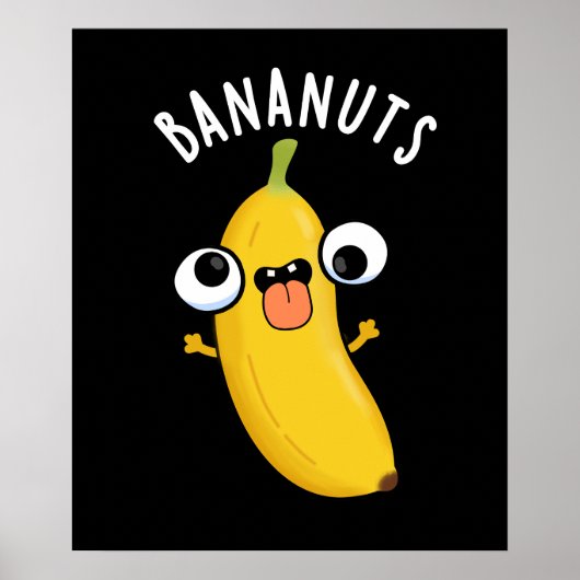 Bananuts Funny Crazy Banana Frucht Pun Dark BG Poster (Vorne)