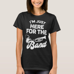 Band Booster Ich bin nur hier für die Band lustige T-Shirt