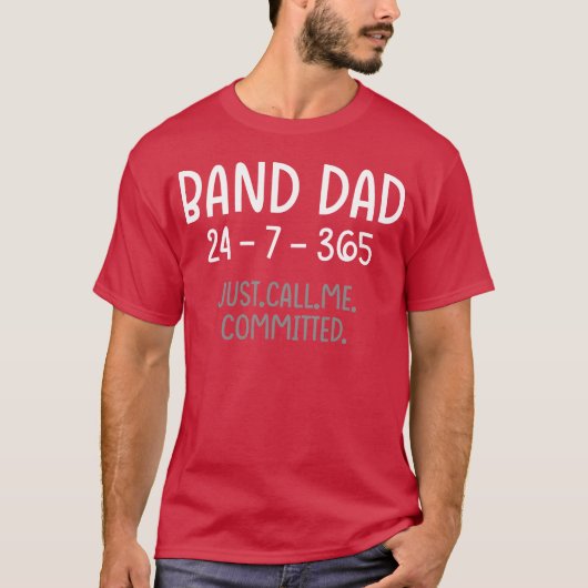Band Dad 24 7 365 Committed Marching Band Music vi T-Shirt (Vorderseite)