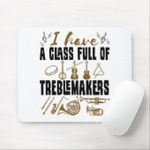 Band Director Teacher Class Full of Treblemakers Mousepad (Mit Mouse)