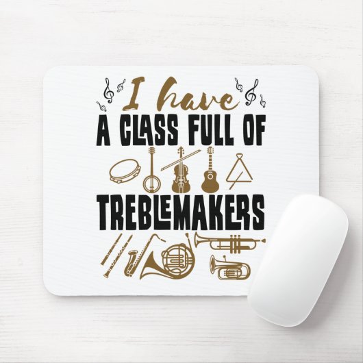 Band Director Teacher Class Full of Treblemakers Mousepad (Mit Mouse)