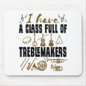 Band Director Teacher Class Full of Treblemakers Mousepad (Vorne)