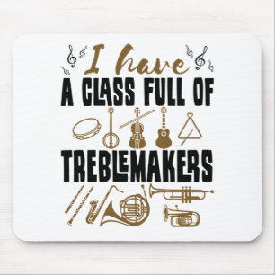 Band Director Teacher Class Full of Treblemakers Mousepad