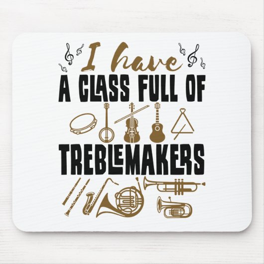 Band Director Teacher Class Full of Treblemakers Mousepad (Vorne)