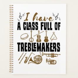 Band Director Teacher Class Full of Treblemakers Planer