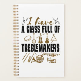 Band Director Teacher Class Full of Treblemakers Planer