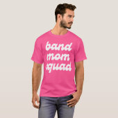 Band Mama Squad Marching Band Camp Sektion Musiker T-Shirt (Vorne ganz)