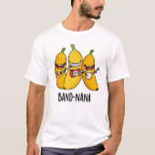 Band-nana Funny Fruit Banana Pun T-Shirt (Vorderseite)