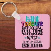 Bandlehrer nur wegen Vollzeit-Multitasking Schlüsselanhänger (Vorderseite)