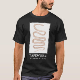 Bandwurm Ihr Hintern seine Zuhause T-Shirt