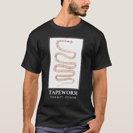 Bandwurm Ihr Hintern seine Zuhause T-Shirt (Vorderseite)